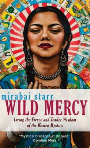 Kniha Wild Mercy Mirabai Starr