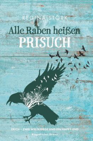 Kniha Alle Raben Heißen Prisuch: Erich - Zwei Weltkriege Und Ein Happy-End St