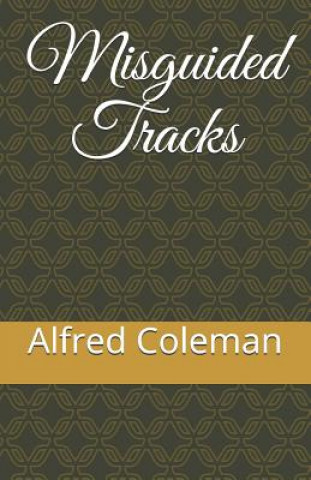 Book Misguided Tracks Alfred Coleman
