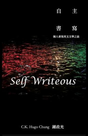 Knjiga Self Writeous C K Hugo Chung