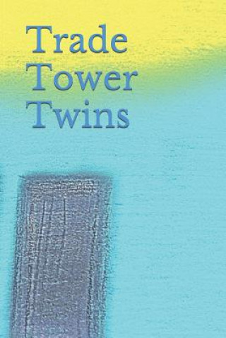 Kniha Trade Tower Twins Jason Iannantuoni