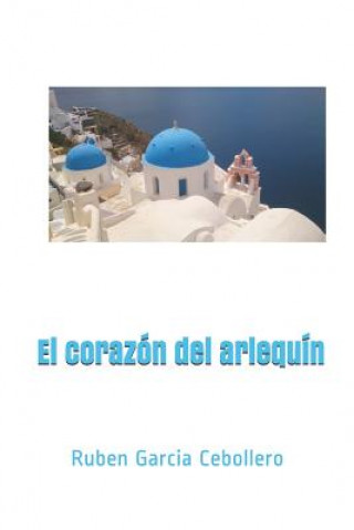 Knjiga El corazón del arlequín Ruben Garcia Cebollero