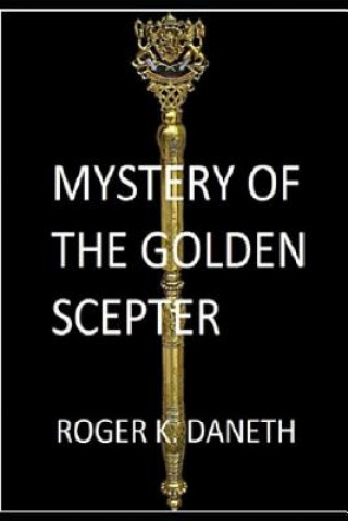 Carte Mystery of the Golden Scepter Roger K Daneth