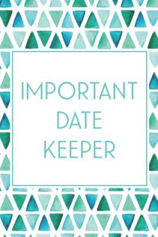 Kniha Important Date Keeper: Birthday & Anniversary Reminder Book Teal & Blue Triangles Jenily Publishing