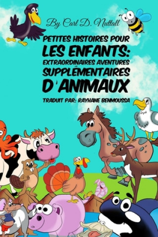 Kniha Petites Histoires Pour Les Enfants: Extraordinaires Aventures Supplémentaires D'Animaux Rayhane Benmoussa