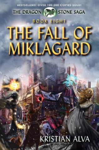 Kniha The Fall of Miklagard: Book Eight of the Dragon Stone Saga Kristian Alva