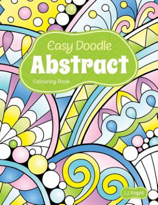 Buch Easy Doodle Abstract Colouring Book: 30 Original Hand-Drawn Abstract Designs L J Knight