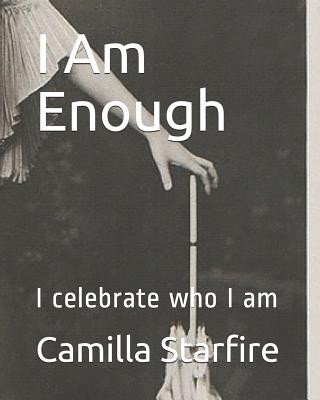 Kniha I Am Enough: I Celebrate Who I Am Camilla Starfire