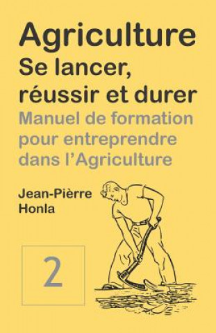 Carte Agriculture - Se Lancer, Reussir Et Durer Jean-Pi Honla