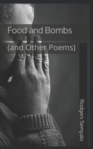 Knjiga Food and Bombs: and Other Poems Rodgers Semyalo