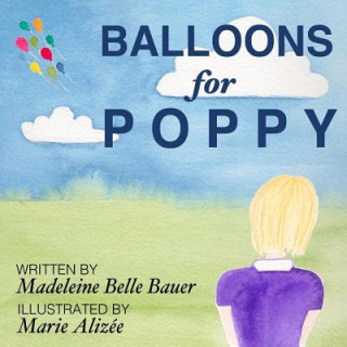 Kniha Balloons for Poppy Madeleine Belle Bauer