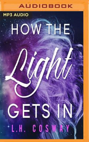 Digital HOW THE LIGHT GETS IN L. H. Cosway