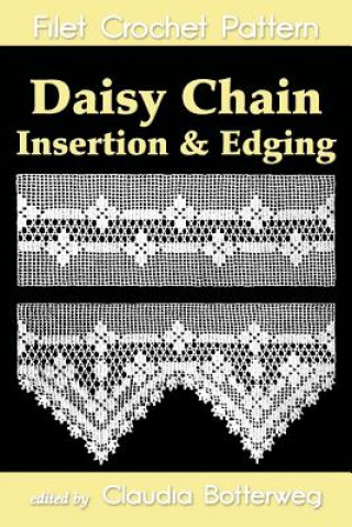 Könyv Daisy Chain Insertion & Edging Filet Crochet Pattern: Complete Instructions and Chart Edward Ellis Ford