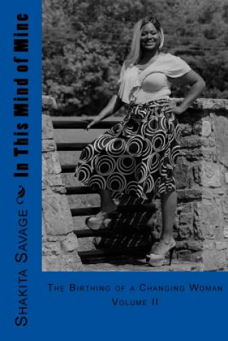 Buch In This Mind of Mine: The Birthing of a Changing Woman Shakita Savage