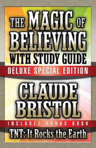 Kniha Magic of Believing & TNT: It Rocks the Earth with Study Guide Claude Bristol