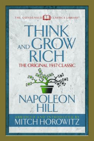 Kniha Think and Grow Rich (Condensed Classics) Napoleon Hill
