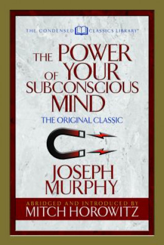 Könyv Power of Your Subconscious Mind (Condensed Classics) Joseph Murphy