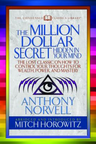 Könyv Million Dollar Secret Hidden in Your Mind (Condensed Classics) Anthony Norvell
