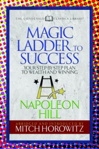 Kniha Magic Ladder to Success (Condensed Classics) Napoleon Hill