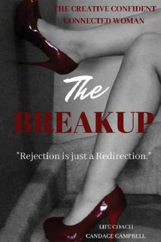 Kniha The Breakup: Balancing Releasing Emotional Analysing knowledgeable understanding Process Candace Campbell