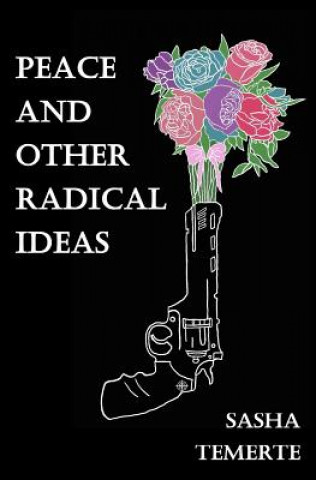 Livre Peace and Other Radical Ideas Sasha Temerte