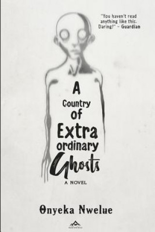 Kniha A Country of Extraordinary Ghosts Onyeka Nwelue