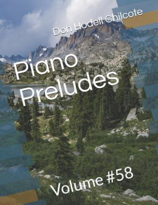 Kniha Piano Preludes Volume #58 Don Hodell Chilcote