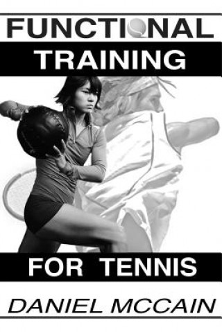 Könyv Functional Training For Tennis Daniel McCain