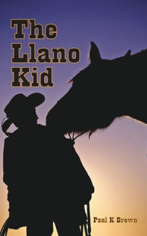 Kniha The Llano Kid MR Paul K Brown