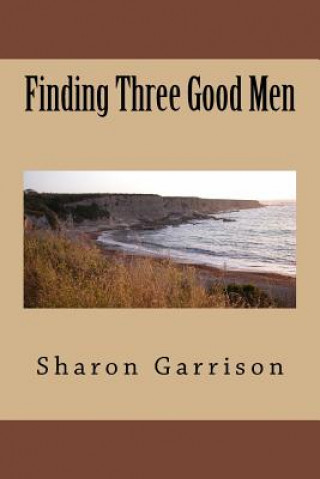 Libro Finding Three Good Men Sharon E Garrison