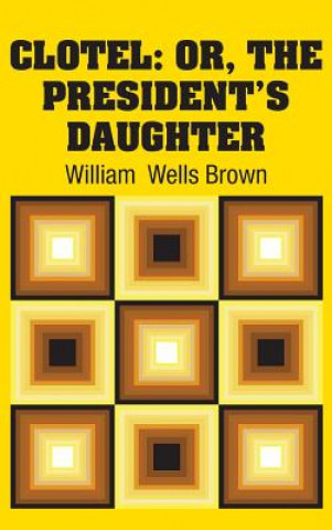 Knjiga Clotel William  Wells Brown
