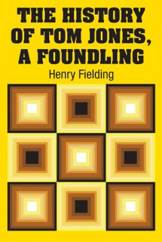 Knjiga History of Tom Jones, A Foundling Henry Fielding