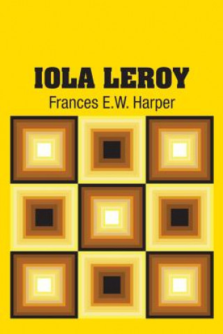 Knjiga Iola Leroy Frances E.W. Harper