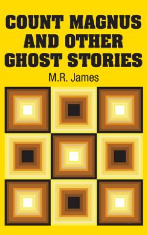 Carte Count Magnus and Other Ghost Stories M.R. James