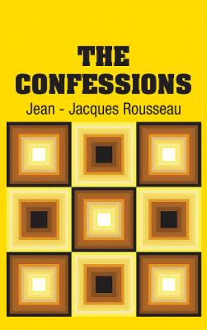 Kniha Confessions Jean -. Jacques Rousseau