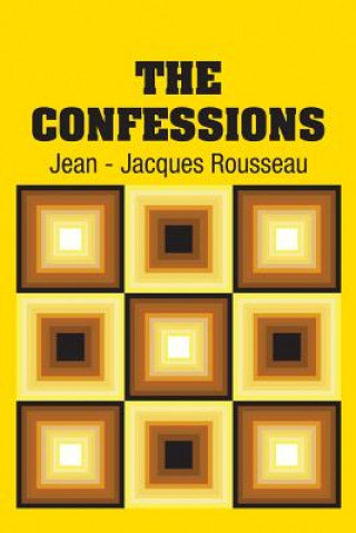 Kniha Confessions Jean -. Jacques Rousseau