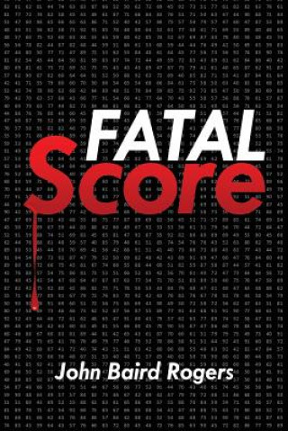 Kniha Fatal Score John Baird Rogers