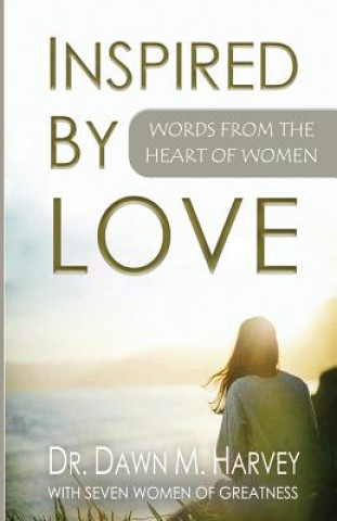 Knjiga Inspired by Love Dawn M Harvey