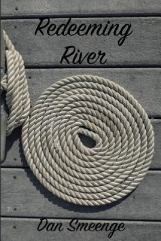 Knjiga Redeeming River Dan Smeenge