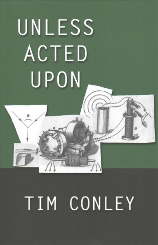 Book Unless Acted Upon Tim Conley