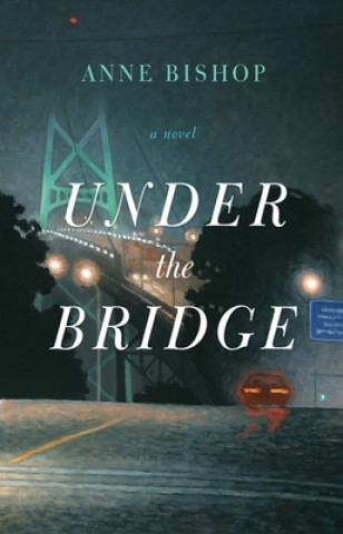 Βιβλίο Under the Bridge Anne Bishop