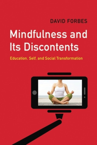 Könyv Mindfulness and Its Discontents David Forbes
