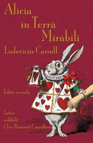 Kniha Alicia in Terra Mirabili Lewis Carroll