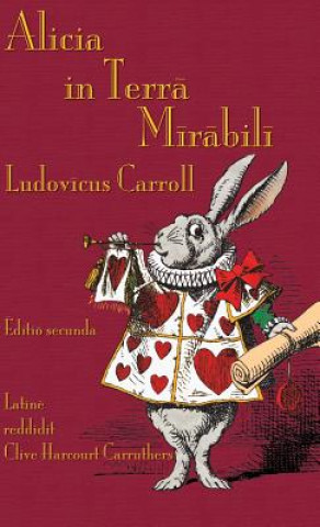 Kniha Alicia in Terra Mirabili Lewis Carroll