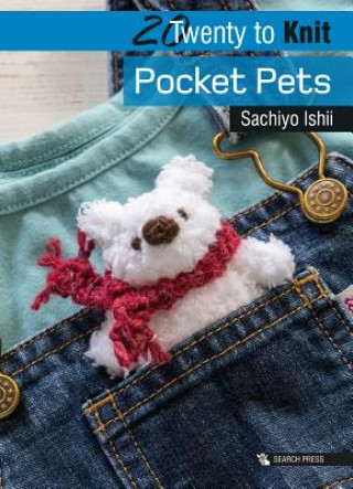 Kniha 20 to Knit: Pocket Pets Sachiyo Ishii