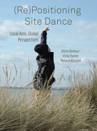 Kniha (RE)POSITIONING SITE DANCE DG Karen Barbour