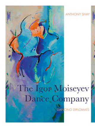 Kniha Igor Moiseyev Dance Company Anthony Shay