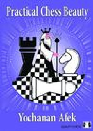 Книга Practical Chess Beauty Yochanan Afek