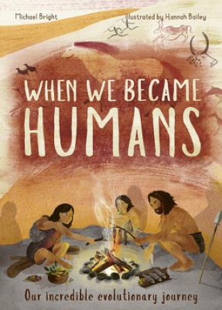 Könyv When We Became Humans: Our Incredible Evolutionary Journey Michael Bright