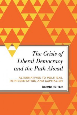 Kniha Crisis of Liberal Democracy and the Path Ahead Bernd Reiter